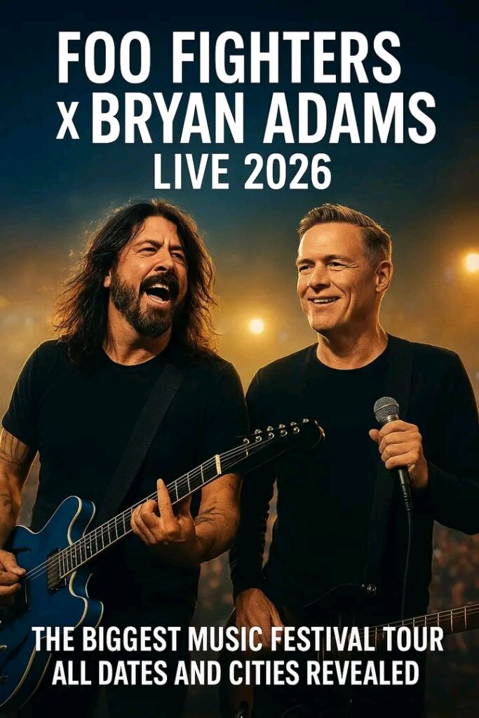 Foo Fighters x Bryan Adams Reunite for the Biggest Music Festival Tour — All Dates and Cities Revealed