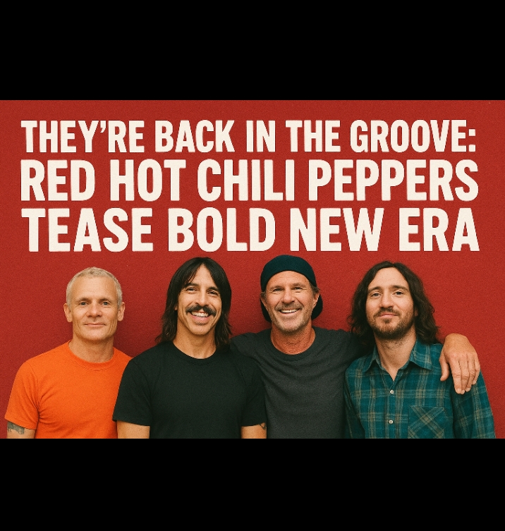 They’re Back in the Groove: Red Hot Chili Peppers Tease Bold New Era